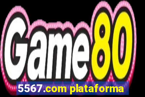 5567.com plataforma